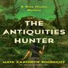 The Antiquities Hunter by Maya Kaathryn Bohnhoff Hardback Book 9781681778570