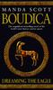 Книга Boudica: Dreaming The Eagle : (Boudica 1): An Utterly Convincing and Compelling Epic That Will Sweep You Away To Another Place and Time