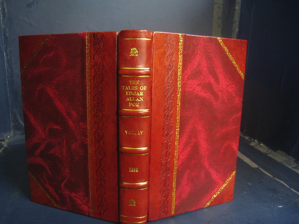 The Tales of Edgar Allan Poe Volume 4 1898 [Leather Bound] by Edgar Allan Poe