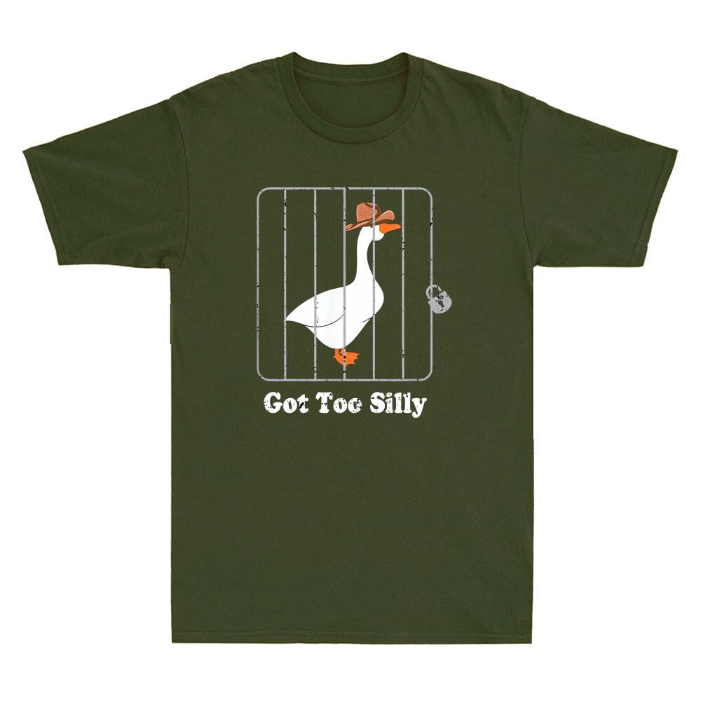 Got Too Silly Funny Goose With Hat Mugshot Graphic Humor Saying Unisexs Tshirt