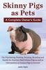 Книга Skinny Pigs As Pets. a Complete Owner's Guide On, Purchasing, Feeding, Housing, Breeding and Health for Hairless/Bald Guinea Pigs As Well As Informati