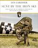 Книга Sent by the Iron Sky : The Legacy of an American Parachute Battalion In World War II