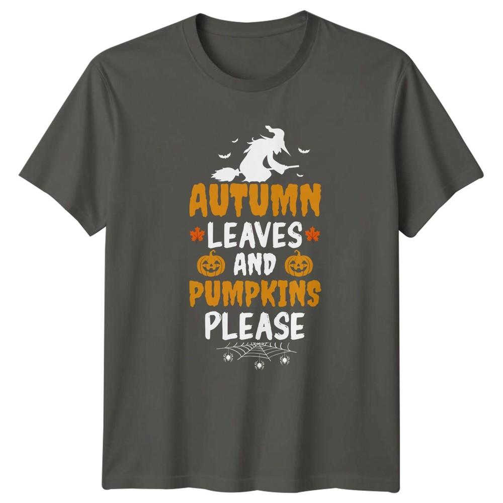 Autumn Leaves And Pumpkins Please TShirt Autumn Halloween Gift For Him And Her