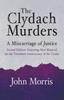 Книга The Clydach Murders : A Miscarriage of Justice