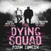The Dying Squad by Adam Simcox Paperback Book 9781473230767