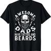 Awesome Dads Have Tattoos And Beards Funny Beard Gift T-Shirt
