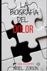Книга La Biografia Del Dolor : 2
