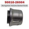 Navigation Volume Button Knob 90010-26004 for Toyota Highlander 2009-2015