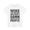 Woke Just Means You Give a Damn About Other People Equality Rights Shirt