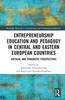 Книга Entrepreneurship Education and Pedagogy In Central and Eastern European Countries : Critical and Pragmatic Perspectives