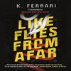 Как мухи издалека от К. Ferrari Книга в мягкой обложке 9781786896964