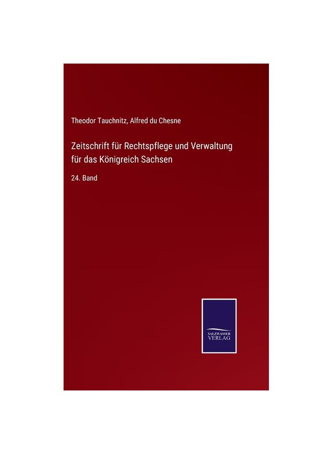 Zeitschrift für Rechtspflege und Verwaltung für das Königreich Sachsen:24. Band