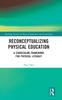 Книга Reconceptualizing Physical Education : A Curriculum Framework for Physical Literacy