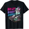 Смешная графика для рейва с котиком So Lit Right Meow DJ Cat Футболка