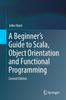 Книга A Beginner's Guide To Scala, Object Orientation and Functional Programming