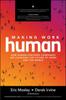 The Making Work Human: How Human-Centered Companies Are Changing the Future of Work and the World Book