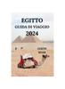 Книга Egitto Guida Di Viaggio 2024 : Il Vostro Ponte Verso Affascinanti Piramidi, Deserti, Templi, Gemme Nascoste E Molto Altro Ancora (Edizione Italiana)