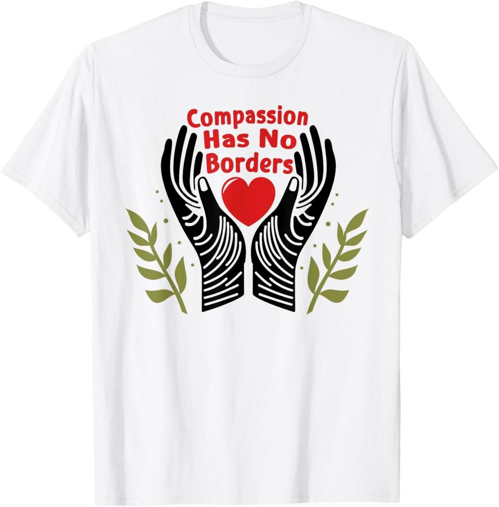 Compassion Has No Borders T-Shirt unisex Shirt