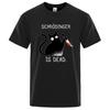Schrodinger Is Dead Black Cat Fashion Soft T-Shirt Man High Quality T-Shirts Oversized T Shirts Cotton Short Sleeve Street Tops