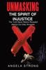 Книга Unmasking the Spirit of Injustice : The Truth Never Before Revealed Behind Our Daily Struggles