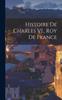 Книга Histoire De Charles VI., Roy De France
