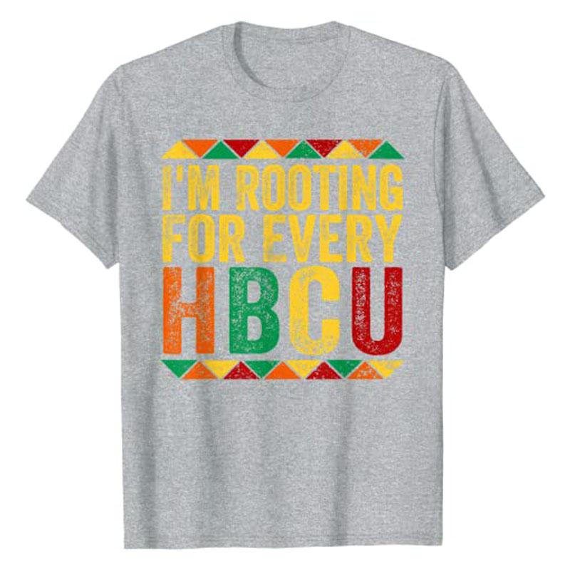 HBCUBlack History Month Im Rooting for Every HBCU TShirt Graphic Tees Tops Best Seller Short Sleeve Blouses Personality Gifts
