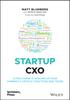 The Startup CXO : A Field Guide To Scaling Up Your Company's Critical Functions and Teams Book