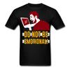Do Not Be Emotional Shirt Funny Gift for Gamer T-Shirt Size S-6XL