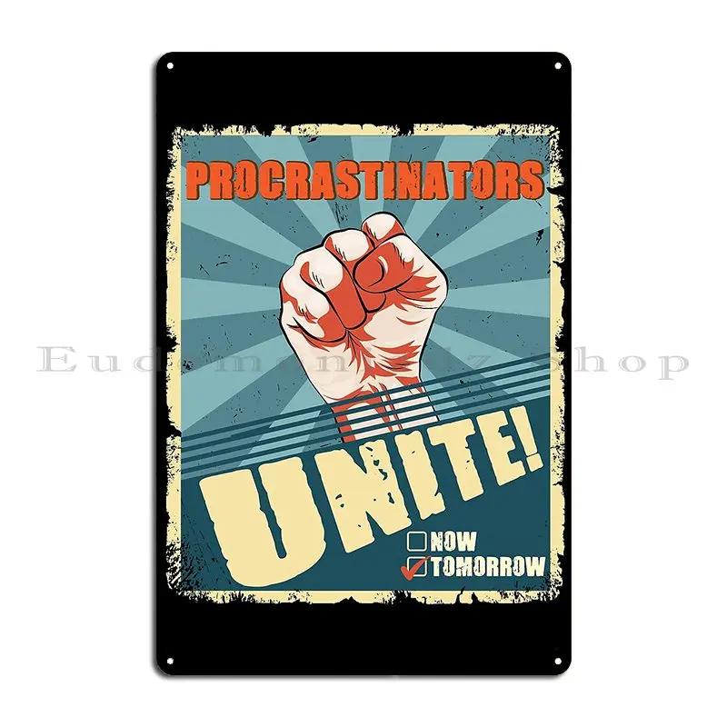 Procrastinators Unite Tomorrow Procrastination Student Metal Sign Bar Cave Cinema Printing Wall Decor Rusty Tin Sign Poster