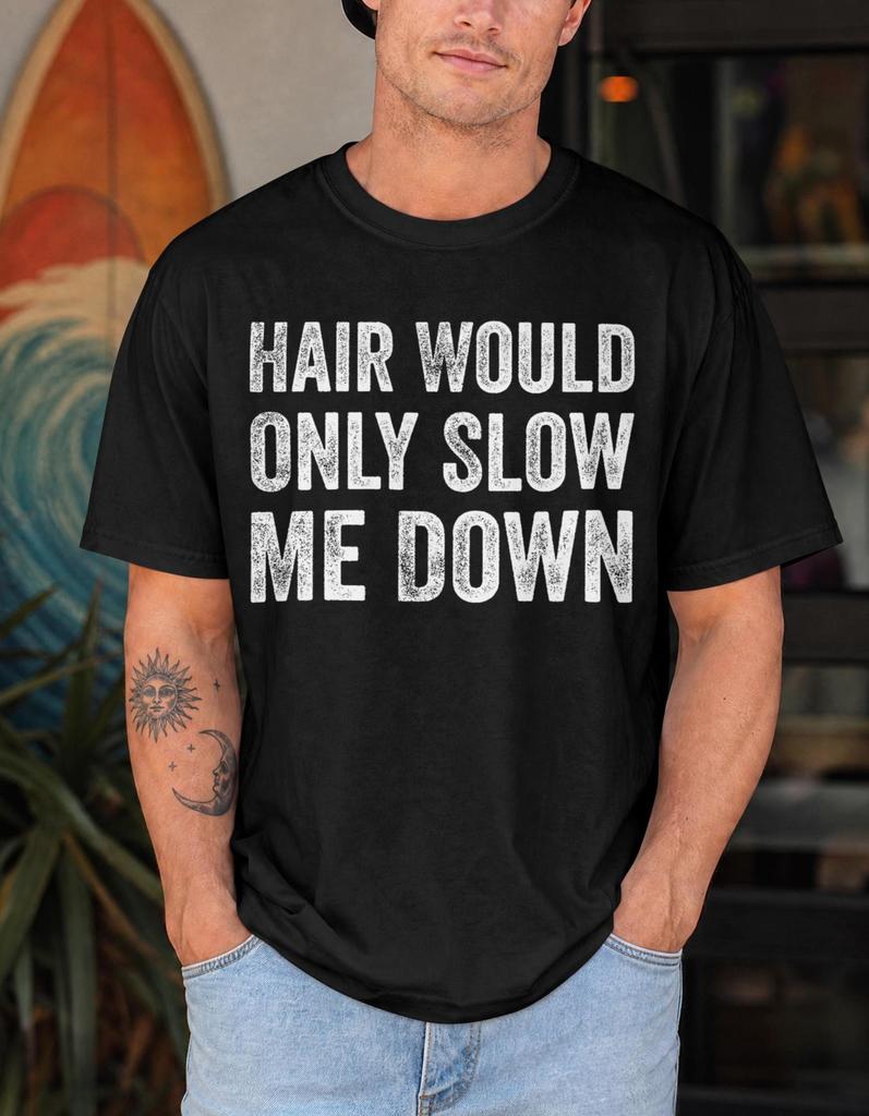 Funny Dad T-and kids tshirt, Bald Father's Day Gift, Hair Would Only Slow Me Down
