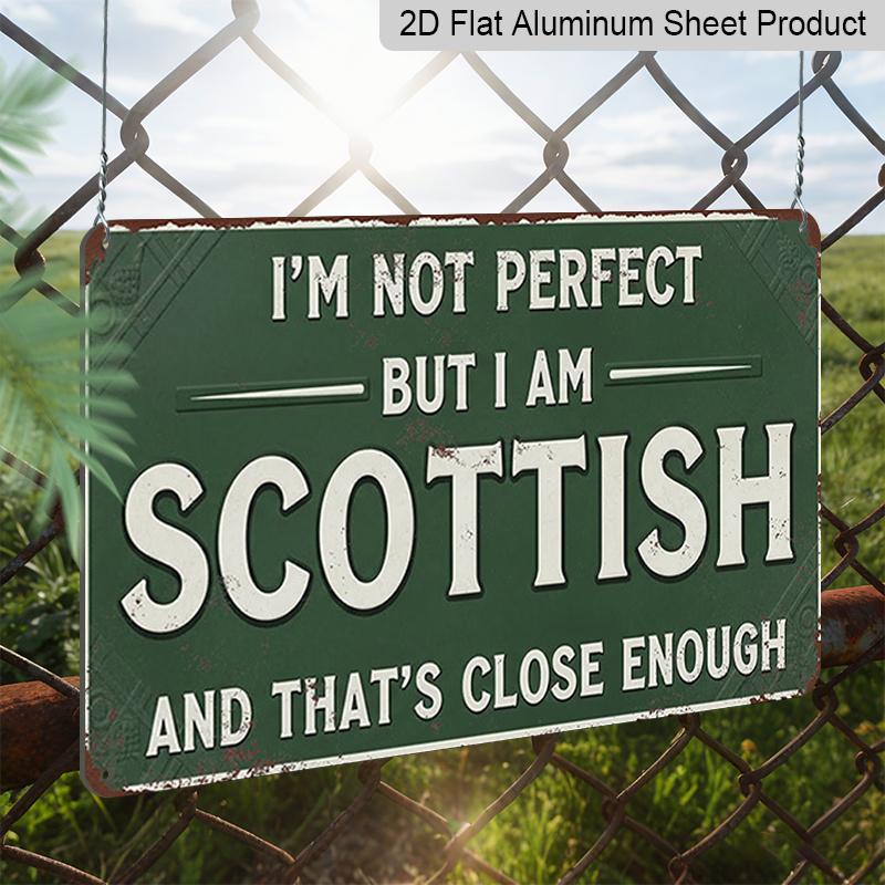 2D Flat, 1pc Scottish Pride Wall Sign "I'm Not Perfect But I Am Scottish" - Funny Scottish Humor Artificial Aluminium Plaque with Scottish Flag