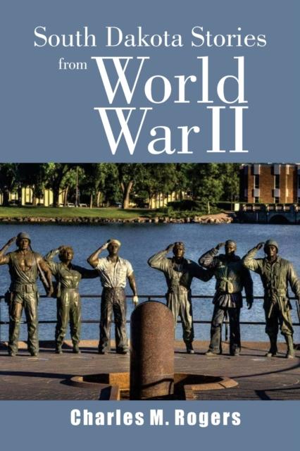 The South Dakota Stories from World War II Book