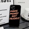 ЗАРАБАТЫВАЙ ДЕНЬГИ, А НЕ ДРУЗЕЙ Для iPhone 15 16 14 Plus 13 12 11 17 Pro Max 17 Air Черный Мягкий Чехол для Телефона