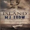 The Island by M.J. Trow Hardback Book 9781780291024