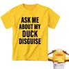 Ask Me About My Duck Disguise Shirt Trending Funny Saying Humor Graphic Print Tee Casual Short Sleeve T-Shirt