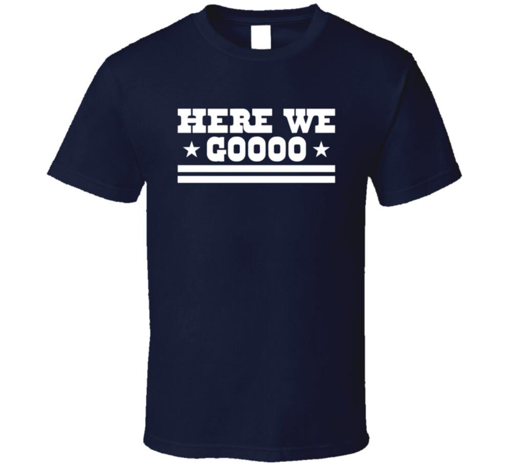 Here We Goooo T Shirt Mens Womens Tees Top