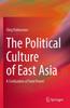 Книга The Political Culture of East Asia : A Civilization of Total Power