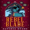 Rebel Blade by Davinia Evans Paperback Book 9780356518718