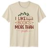 Мне нравятся книги больше, чем люди Унисекс Футболка Интроверт Книжный червь Чтение День рождения
