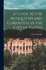 Книга A Guide To the Antiquities and Curiosities In the City of Naples