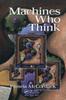 Книга Machines Who Think : A Personal Inquiry Into the History and Prospects of Artificial Intelligence