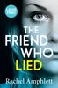 Книга The Friend Who Lied : A Gripping Psychological Thriller