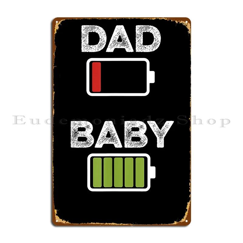 Mens Tired Dad Low Battery Baby Full Charge Funny Dillinka Metal Plaque Poster Home Create Wall Pub Design Mural Tin Sign Poster