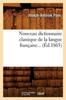 Книга Nouveau Dictionnaire Classique De La Langue Francaise (Ed.1865)