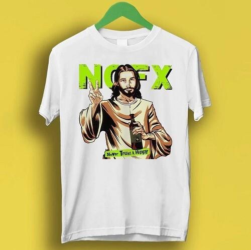 Nofx Jesus Never Trust A Hippi Punk Rock Music Gift Tee T Shirt P2103 Unisex T-Shirt