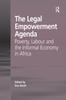 Книга The Legal Empowerment Agenda : Poverty, Labour and the Informal Economy In Africa