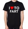 I Love To Fart T-Shirt