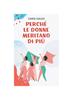 Книга Perche Le Donne Meritano Di Piu