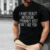 ВеснаЛето Новый Я НЕ НАСТОЯЩИЙ АНТИСИАЛИ, НО, ВЕРОЯТНО, ПРОСТО НЕ ЛЮБЛЮ ТЕБЯ Печатная Хлопковая Повседневная Футболка с Коротким Рукавом и Круглым Вырезом