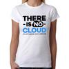 THERE IS NO CLOUD Geek Nerd Admin Computer Scientist Sayings Funny Women's T-Shirt